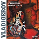 Hyperion Vladigerov: Exotic Preludes & Impressions