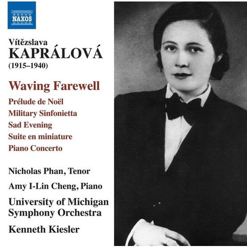 Naxos Kaprálová: Waving Farewell, Sad Evening, Piano Concerto