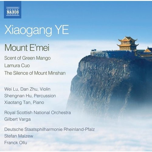 Naxos Xiaogang Ye: Mount E'mei