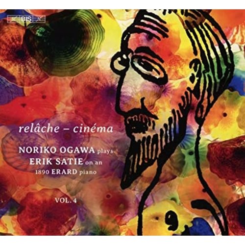 BIS Satie: Relache & Cinema; Piano Music, Vol. 4