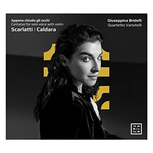 Arcana Appena Chiudo Gli Occhi: Cantatas for Voice, Violi