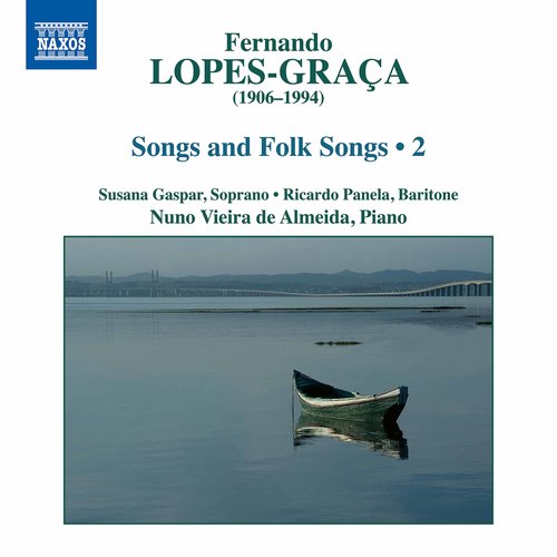 Naxos FERNANDO LOPES-GRACA: SONGS AND FOLK SONGS, VOL. 2