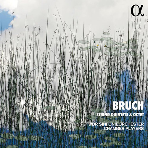 ALPHA MAX BRUCH: STRING QUINTETS & OCTET