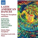 Naxos LATIN AMERICAN DANCES - WORKS FOR SAXOPHONE AND PIANO