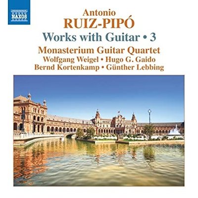 ANTONIO RUIZ-PIPO: WORKS WITH GUITAR, VOL. 3