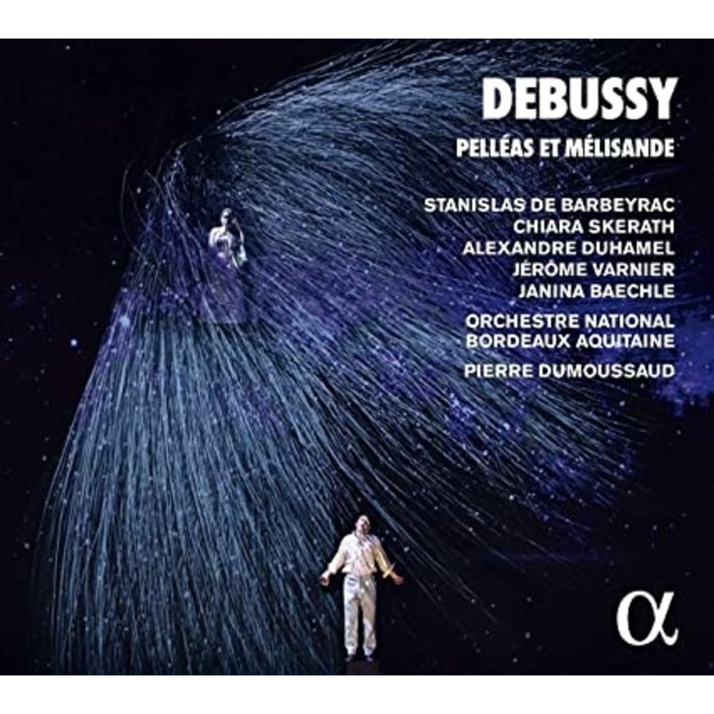 ALPHA DEBUSSY: PELLEAS ET MELISANDE