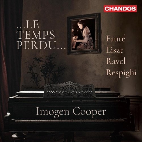 CHANDOS FAURÉ, LISZT, RAVEL, RESPIGHI:  LE TEMPS PERDU.....