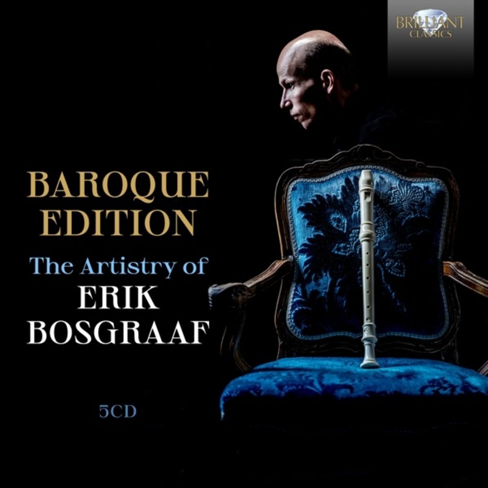 Brilliant Classics BAROQUE EDITION, THE ARTISTRY OF ERIK BOSGRAAF 5CD
