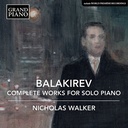 Grand Piano BALAKIREV: COMPLETE WORKS FOR SOLO PIANO