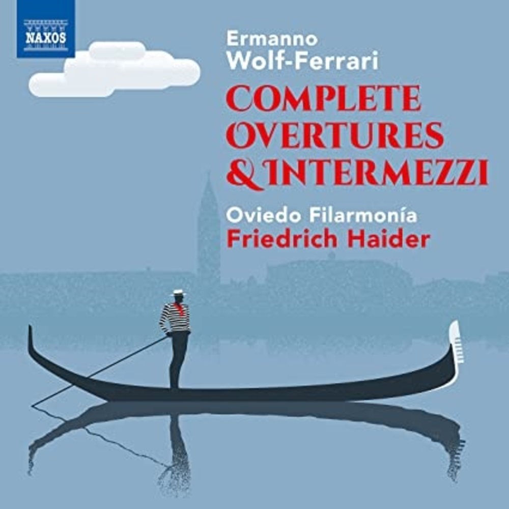 Naxos WOLF-FERRARI: COMPLETE OVERTURES & INTERMEZZI