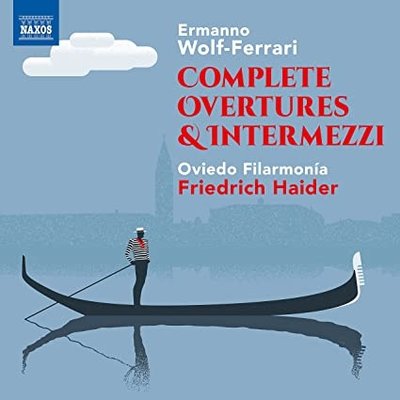 WOLF-FERRARI: COMPLETE OVERTURES & INTERMEZZI