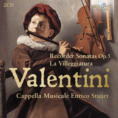 Brilliant Classics VALENTINI: RECORDER SONATAS OP.5, LA VILLEGGIATURE (2CD)