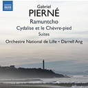 Naxos PIERNE: RAMUNTCHO - CYDALISE ET LE CHEVRE-PIED - SUITES