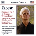 Naxos KROUSE: SYMPHONY NO. 5 'A JOURNEY TOWARDS PEACE'