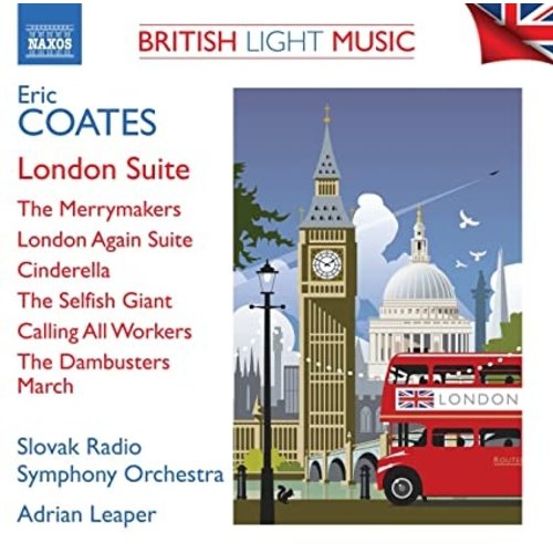 Naxos COATES: BRITISH LIGHT MUSIC, VOL. 3 - LONDON SUITE