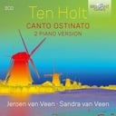 Brilliant Classics TEN HOLT: CANTO OSTINATO, 2 PIANO VERSION (3CD)