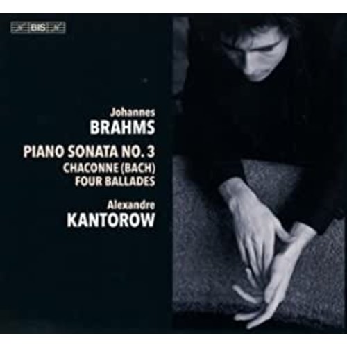 BIS BRAHMS: PIANO SONATA NO. 3 - CHACONNE - 4 BALLADES