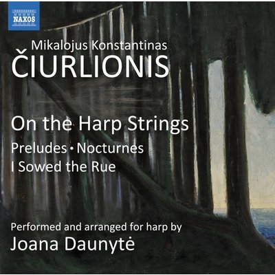 CIURLIONIS: ON THE HARP STRINGS