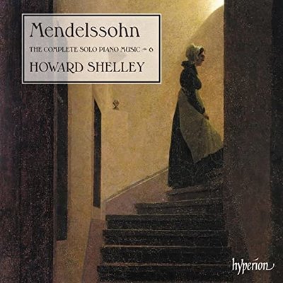 MENDELSSOHN: COMPLETE SOLO PIANO MUSIC VOL. 6