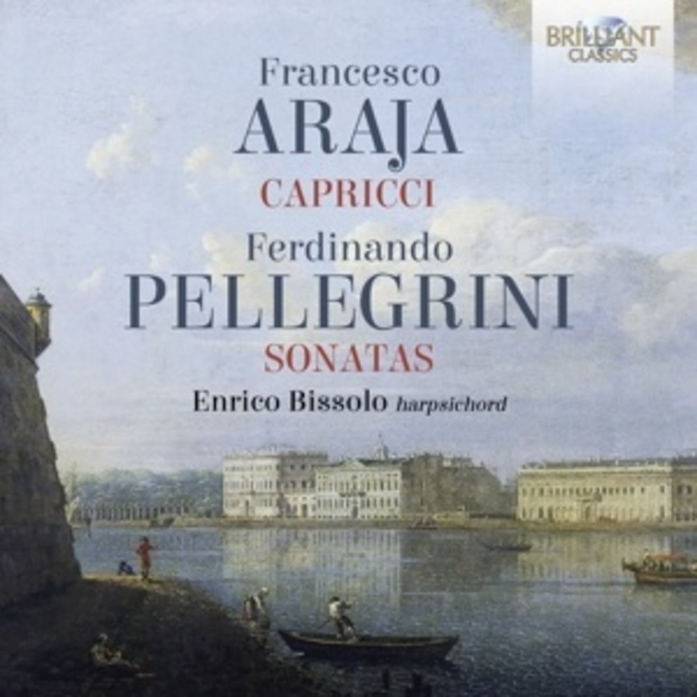 Brilliant Classics ARAJA: CAPRICCI; PELLEGRINI: SONATAS