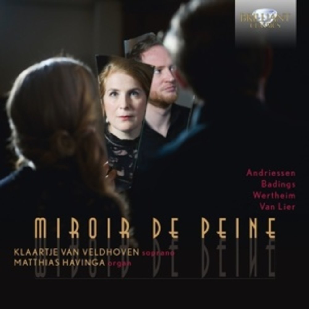 Brilliant Classics MIROIR DE PEINE BY ANDRIESSEN, BADINGS, WERTHEIM AND VAN LIER