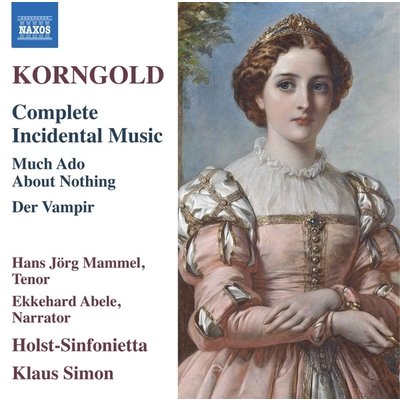 KORNGOLD: COMPLETE INCIDENTAL MUSIC