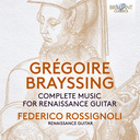 Brilliant Classics BRAYSSING: COMPLETE MUSIC FOR RENAISSANCE GUITAR
