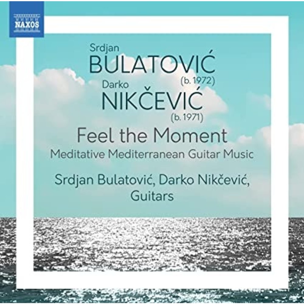 Naxos BULATOVIC, NIKCEVIC: FEEL THE MOMENT