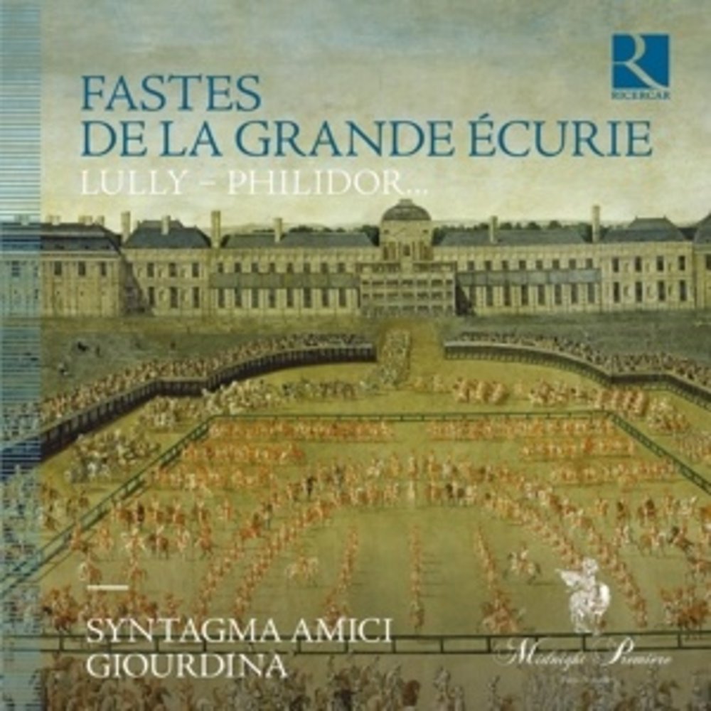 Ricercar LULLY & PHILIDOR: FASTES DE LA GRANDE ECURIE