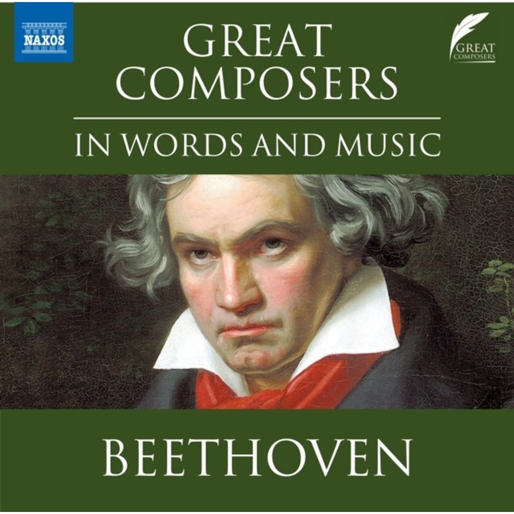 Naxos BEETHOVEN: GREAT COMPOSERS IN WORDS & MUSIC