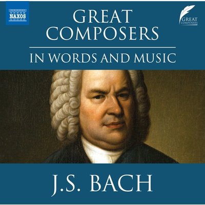 J.S. BACH: GREAT COMPOSERS IN WORDS & MUSIC