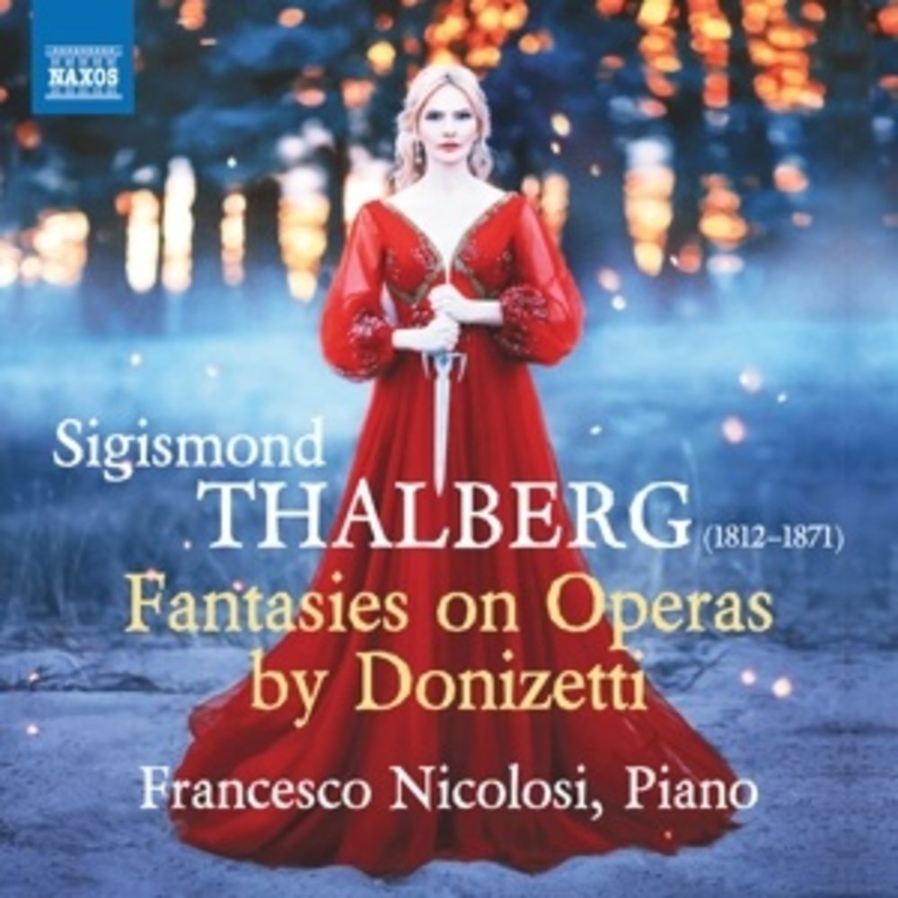 Naxos THALBERG: FANTASIES ON OPERAS BY DONIZETTI
