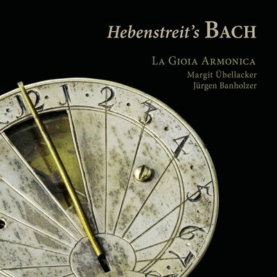 J.S. BACH: HEBENSTREIT'S BACH