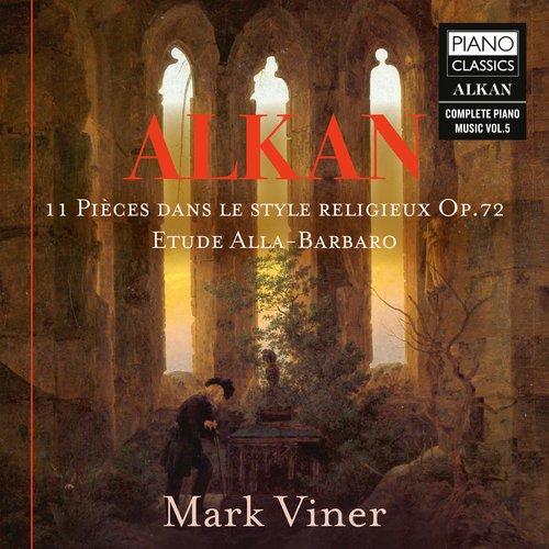 Piano Classics ALKAN: 11 PIECES DANS LE STYLE RELIGIEUX, OP.72, ÉTUDE ALLA-BARBARO, VOL.5