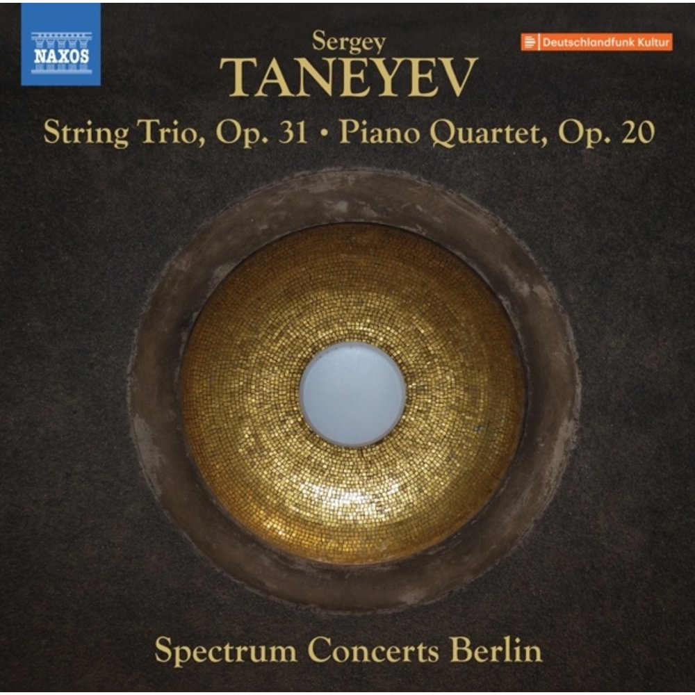 Naxos TANEYEV: STRING TRIO, OP. 31 - PIANO QUARTET, OP. 20