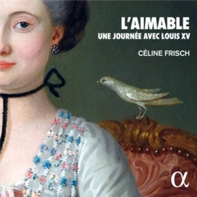 L'AIMABLE. UNE JOURNEE AVEC LOUIS XV