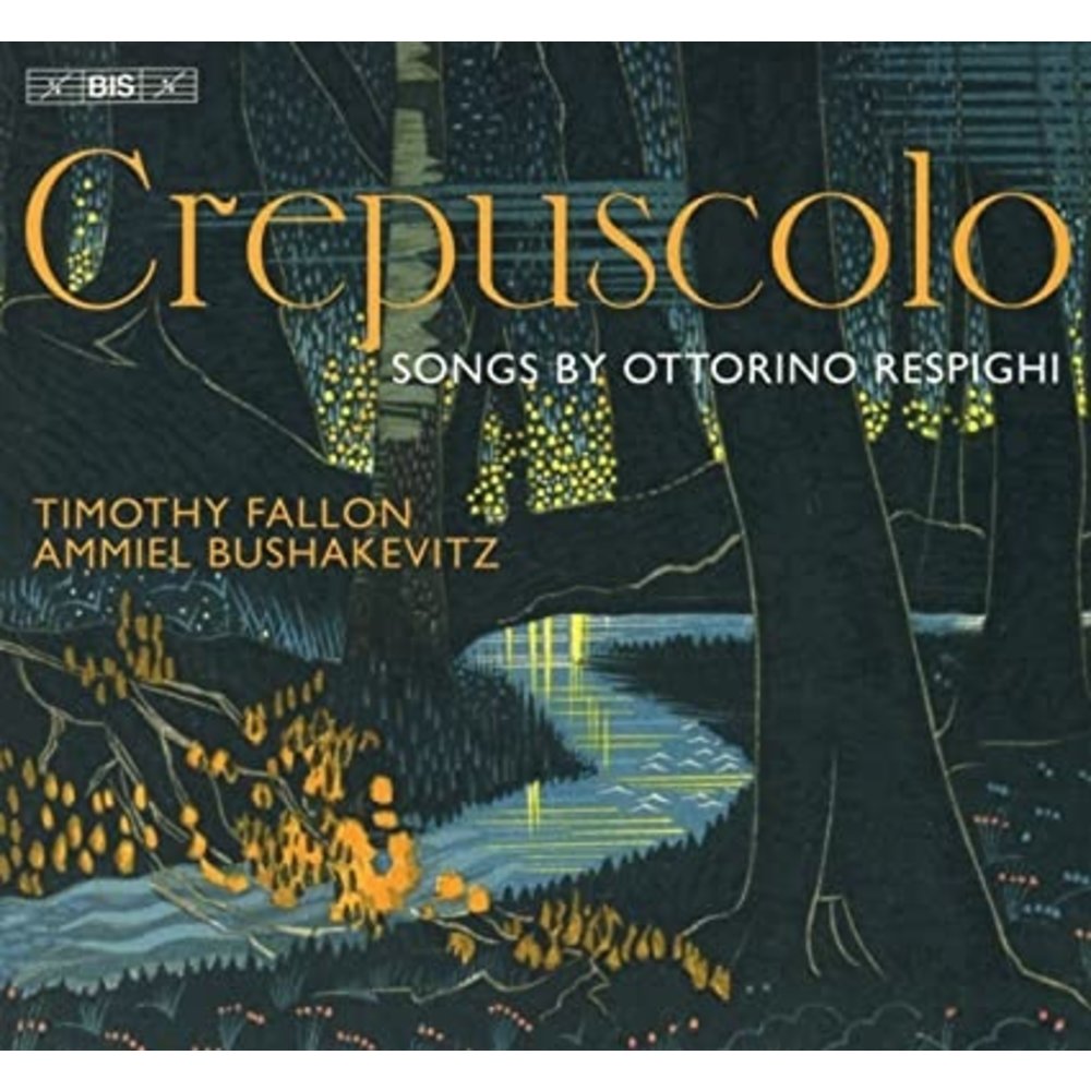 BIS RESPIGHI: CREPUSCOLO: SONGS