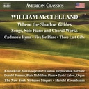 Naxos MCCLELLAND: WHERE THE SHADOW GLIDES