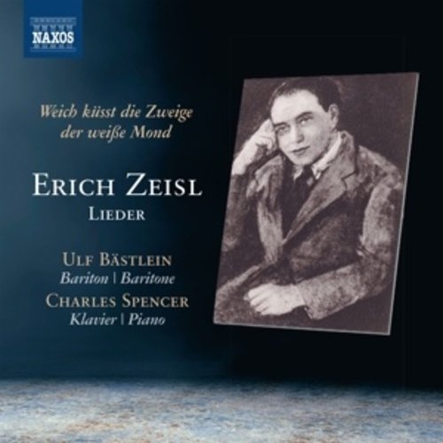 Naxos ZEISL: LIEDER - WEICH KUSST DIE ZWEIGE DER WEIBE MOND