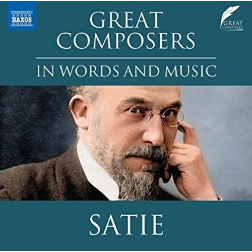 Naxos GREAT COMPOSERS IN WORDS AND MUSIC : ERIK SATIE