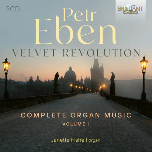 Brilliant Classics EBEN: VELVET REVOLUTION, COMPLETE ORGAN MUSIC VOL.1