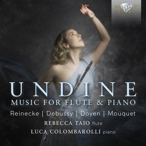 Brilliant Classics UNDINE: MUSIC FOR FLUTE & PIANO BY REINECKE, DEBUSSY & MOUQUET
