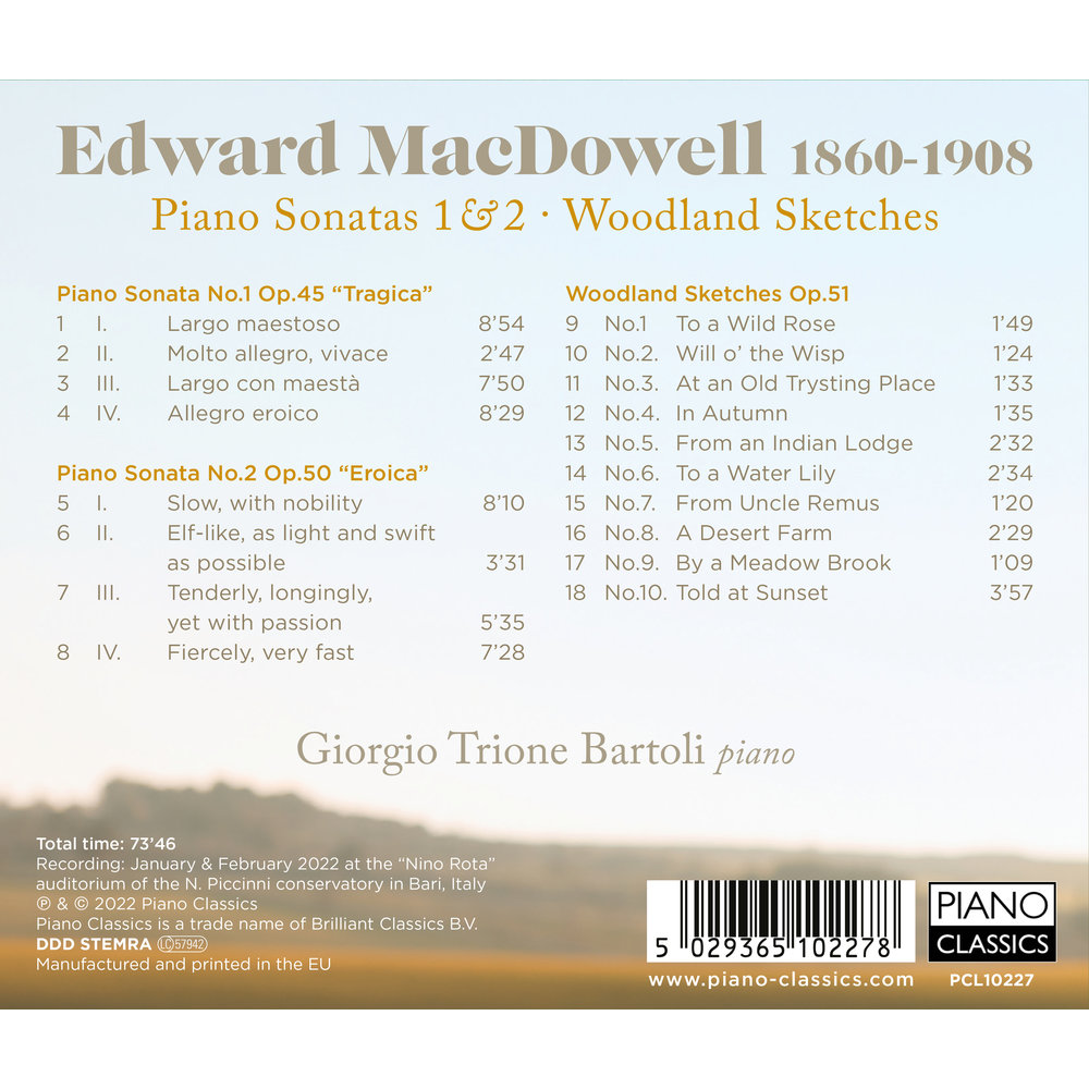 Piano Classics MACDOWELL: PIANO SONATAS 1 & 2, WOODLAND SKETCHES