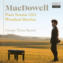 Piano Classics MACDOWELL: PIANO SONATAS 1 & 2, WOODLAND SKETCHES Piano Classics MACDOWELL: PIANO SONATAS 1 & 2, WOODLAND SKETCHES