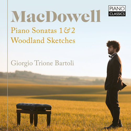Piano Classics MACDOWELL: PIANO SONATAS 1 & 2, WOODLAND SKETCHES