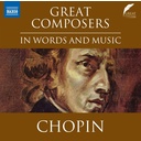 Naxos GREAT COMPOSERS IN WORDS AND MUSIC : CHOPIN Naxos GREAT COMPOSERS IN WORDS AND MUSIC : CHOPIN