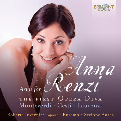 Brilliant Classics ARIAS FOR ANNA RENZI: THE FIRST OPERA DIVA