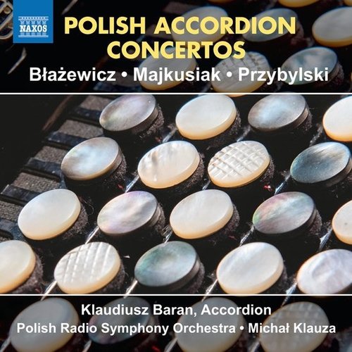 Naxos BLAZEWICZ, MAJKUSIAK & PRZYBYLSKI: POLISH ACCORDION