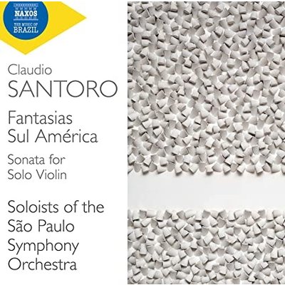 SANTORO: FANTASIAS SUL AMERICA - SONATA FOR SOLO VIOLIN
