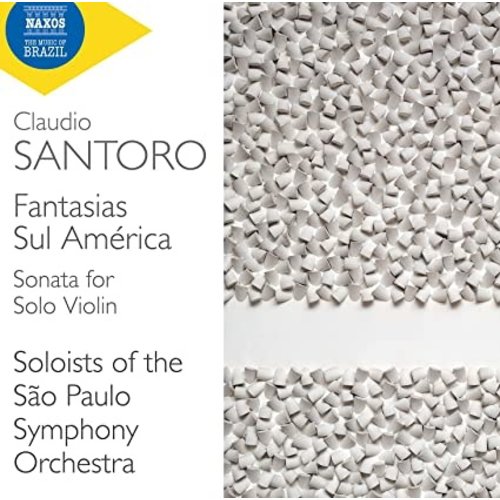 Naxos SANTORO: FANTASIAS SUL AMERICA - SONATA FOR SOLO VIOLIN